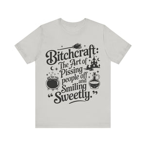 Bitchcraft: The Art of Pissing People Off and Smiling Sweetly Tee