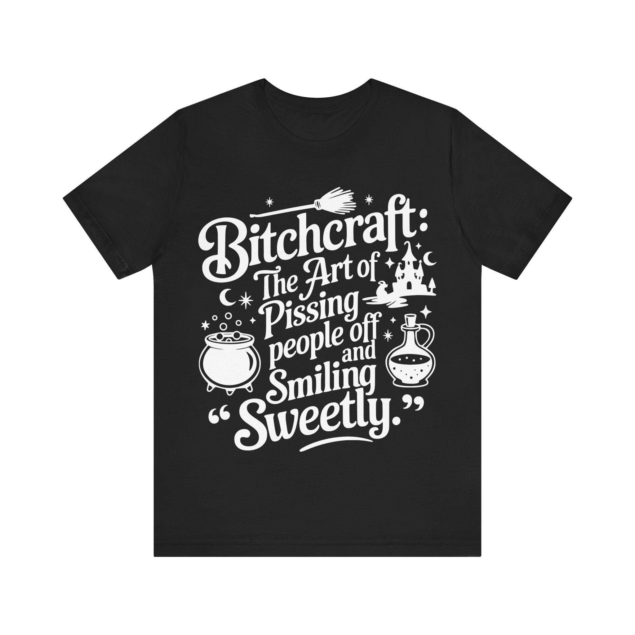 Bitchcraft: The Art of Pissing People Off and Smiling Sweetly Tee