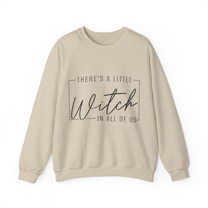 There's A Little Witch In All Of Us Sweatshirt