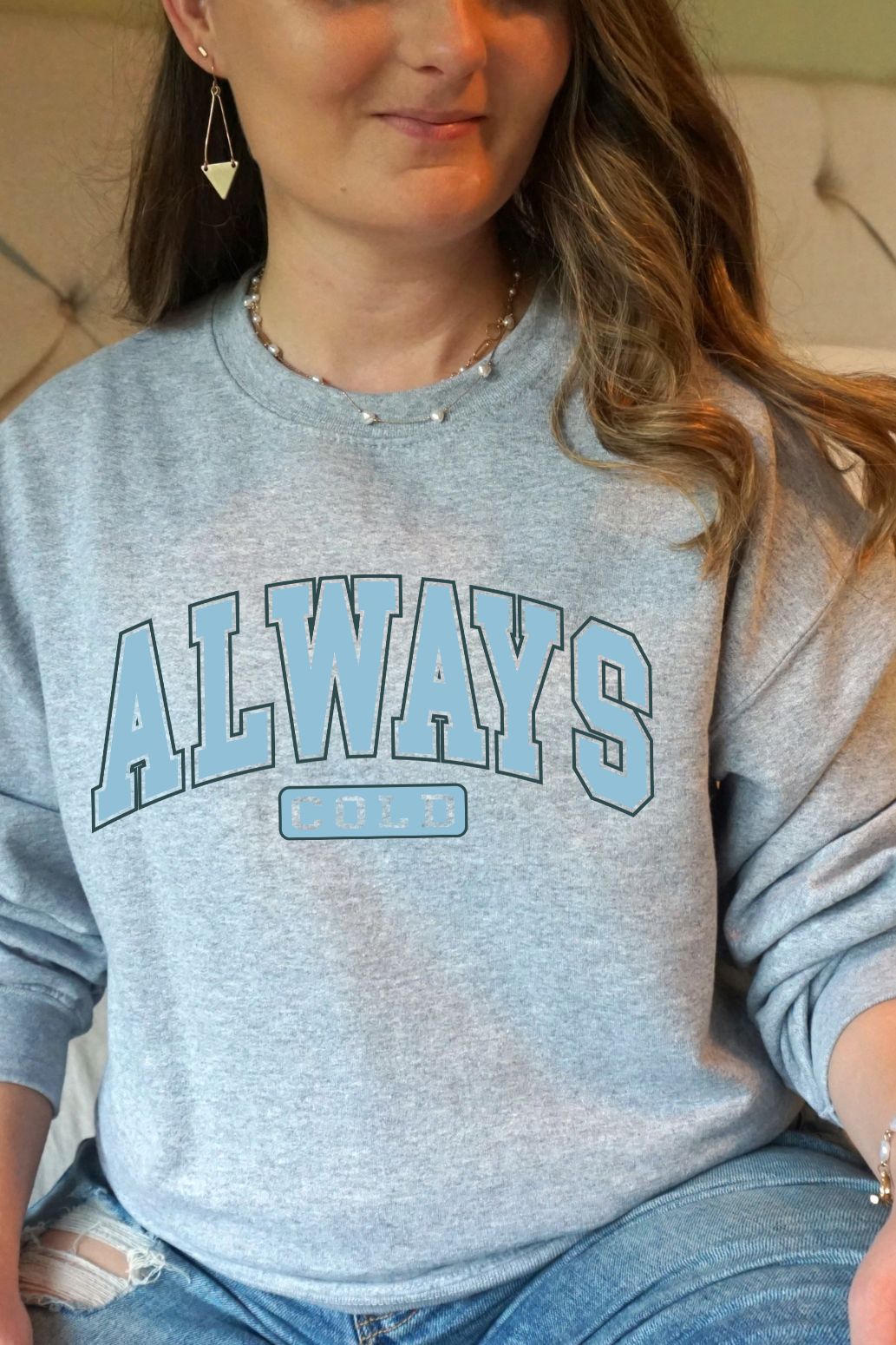 Always Cold Graphic Sweatshirt