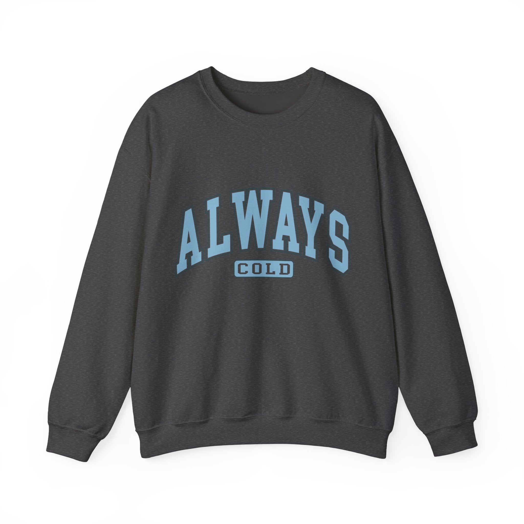 Always Cold Graphic Sweatshirt