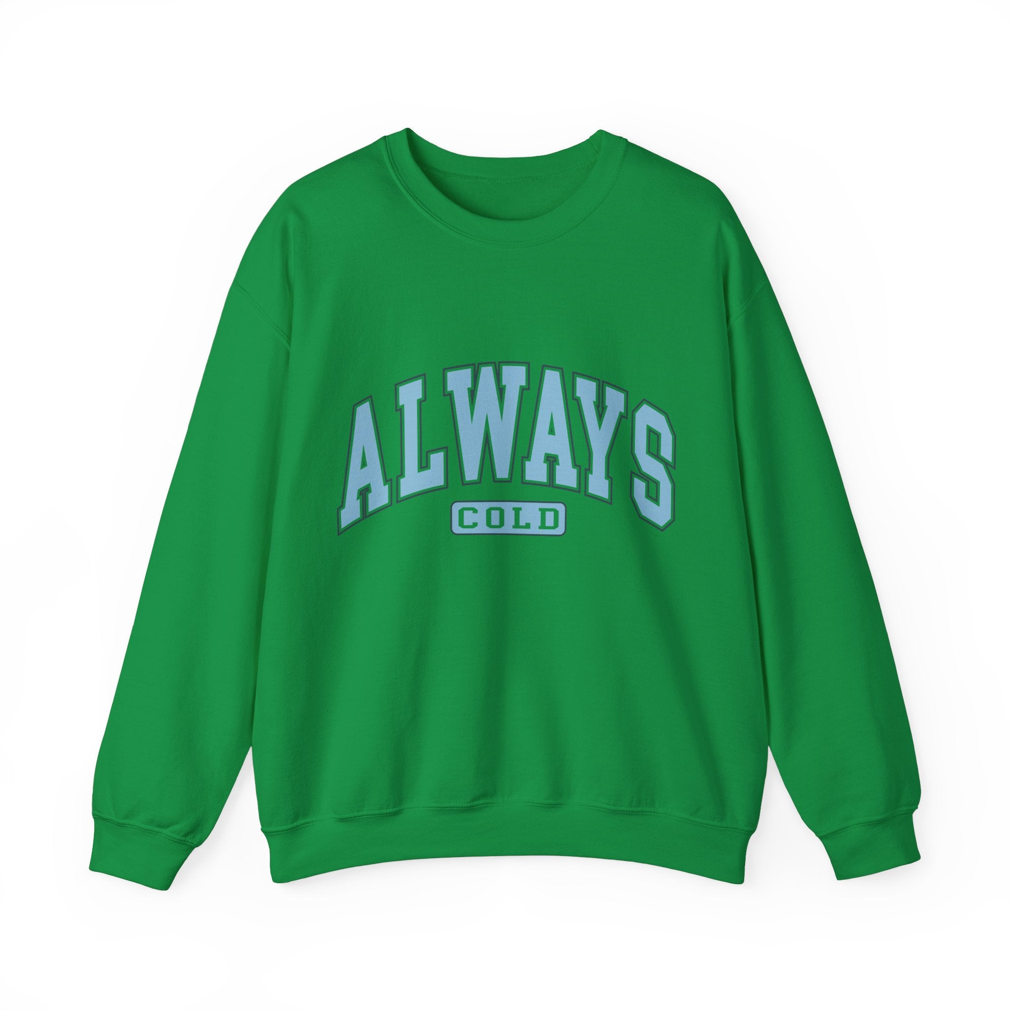 Always Cold Graphic Sweatshirt