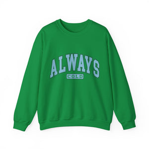 Always Cold Graphic Sweatshirt