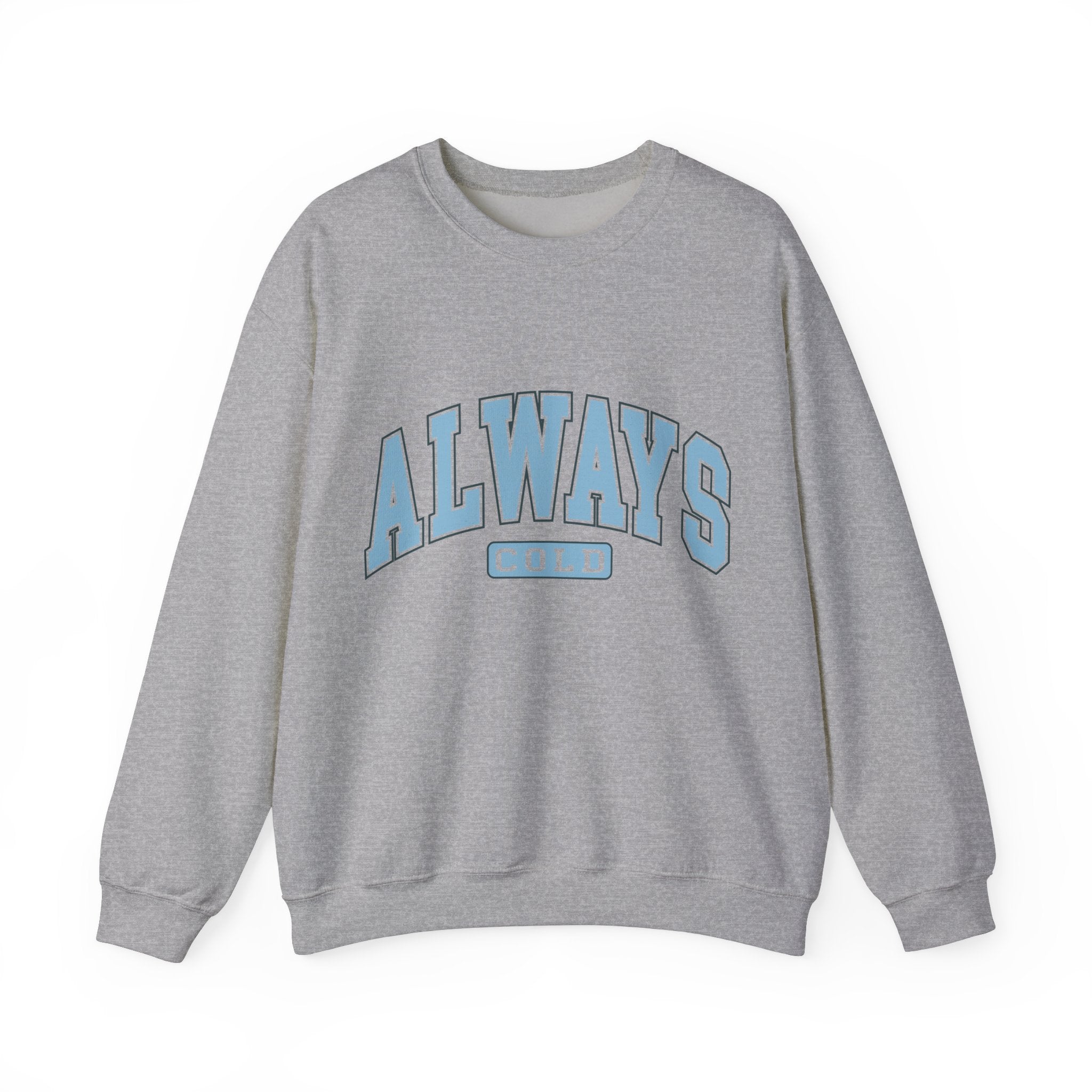 Always Cold Graphic Sweatshirt