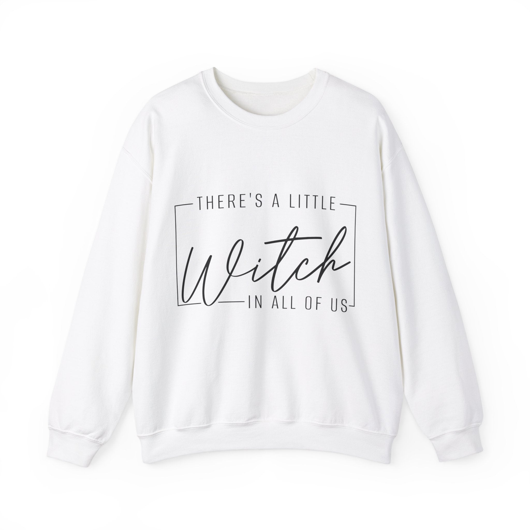 There's A Little Witch In All Of Us Sweatshirt