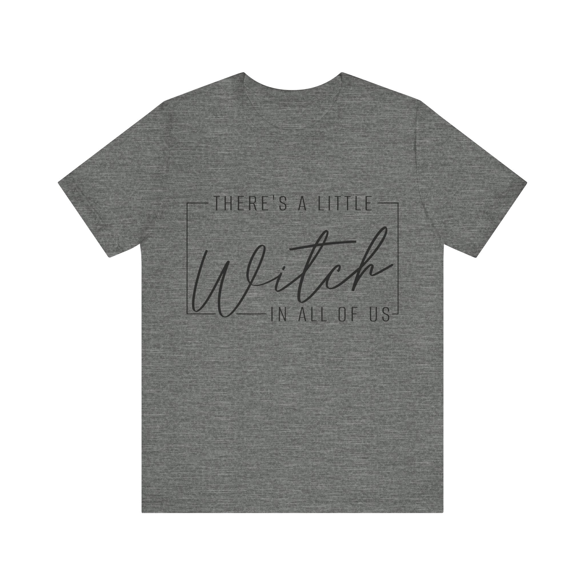 There's A Little Witch In All Of Us Graphic Tee