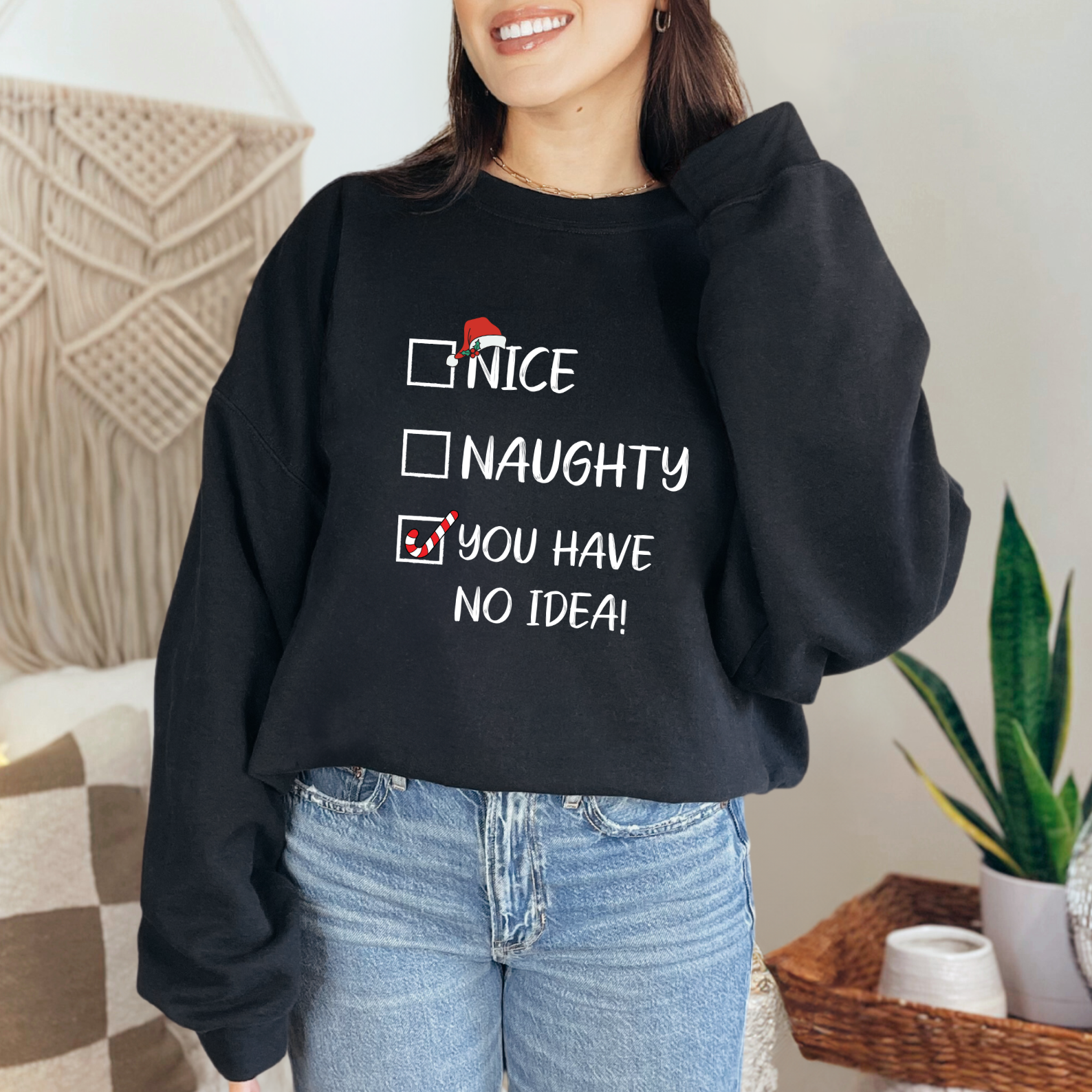 Nice Naught You Have No Idea - Graphic Sweatshirt