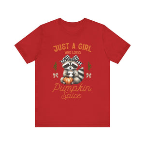 Just A Girl Who Loves Pumpkin Spice - Graphic Tee