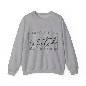 There's A Little Witch In All Of Us Sweatshirt