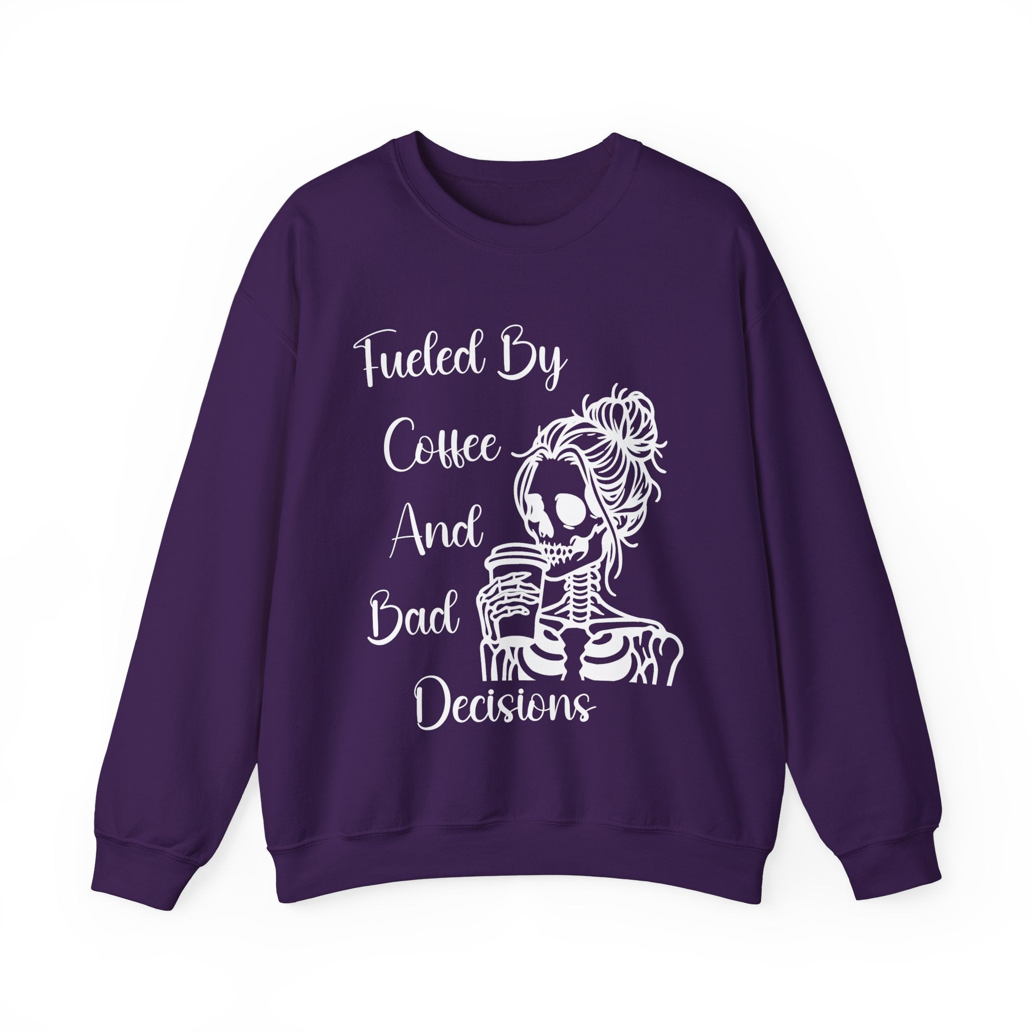 Fueled By Coffee and Bad Decisions - Graphic Sweatshirt