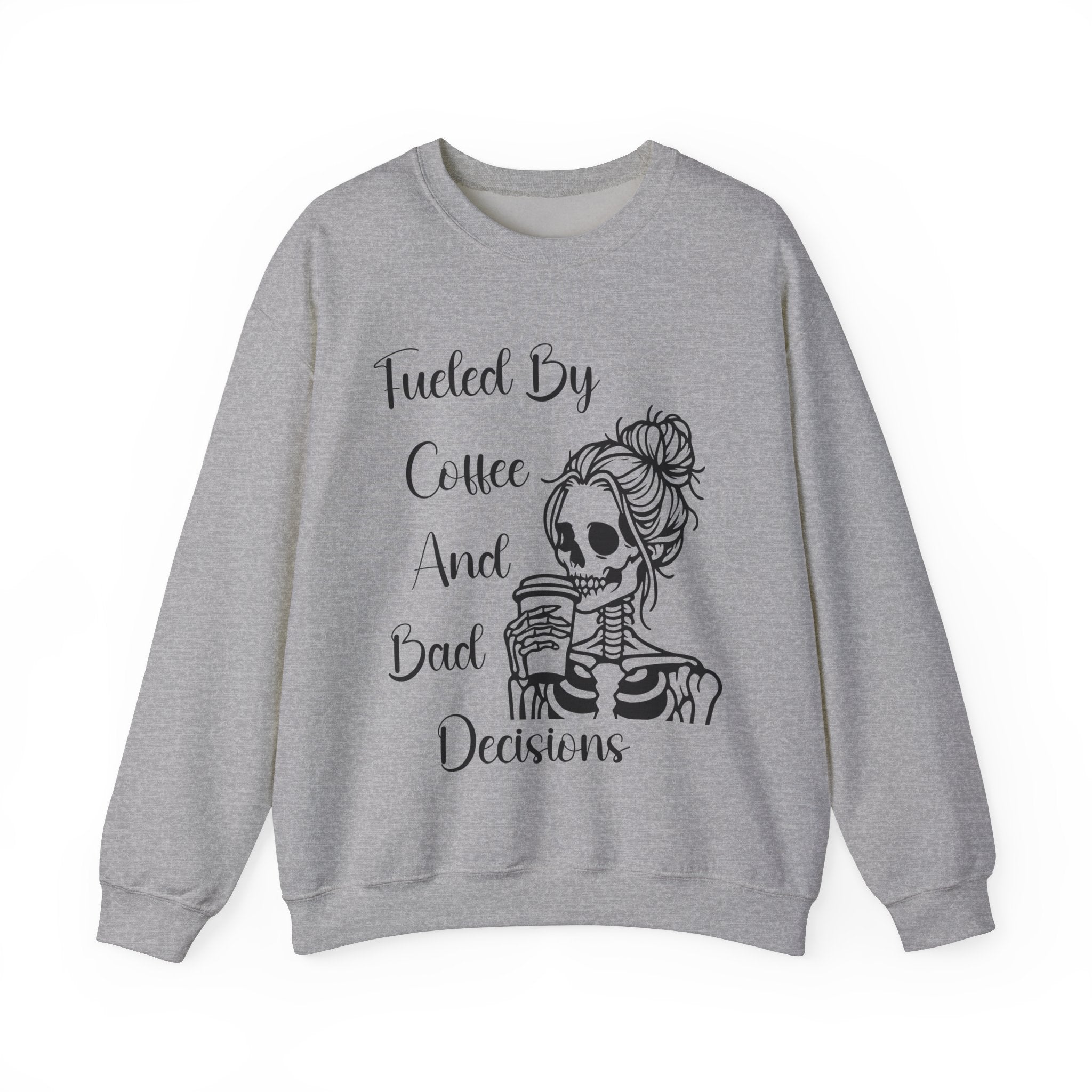 Fueled By Coffee and Bad Decisions - Graphic Sweatshirt