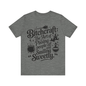 Bitchcraft: The Art of Pissing People Off and Smiling Sweetly Tee