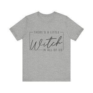 There's A Little Witch In All Of Us Graphic Tee