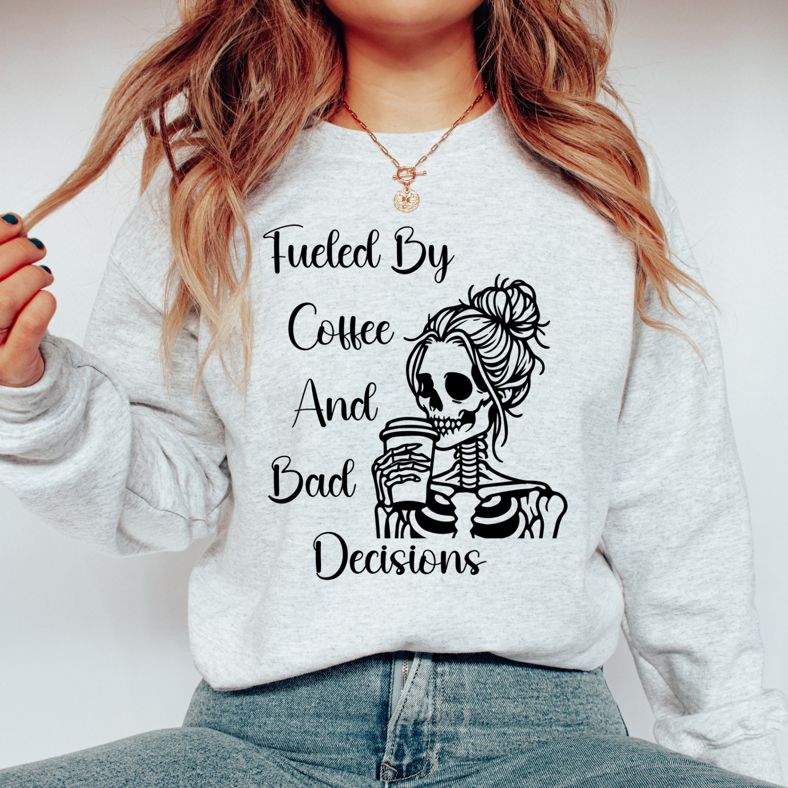 Fueled By Coffee and Bad Decisions - Graphic Sweatshirt