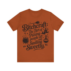 Bitchcraft: The Art of Pissing People Off and Smiling Sweetly Tee