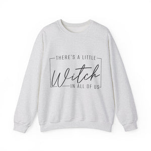 There's A Little Witch In All Of Us Sweatshirt