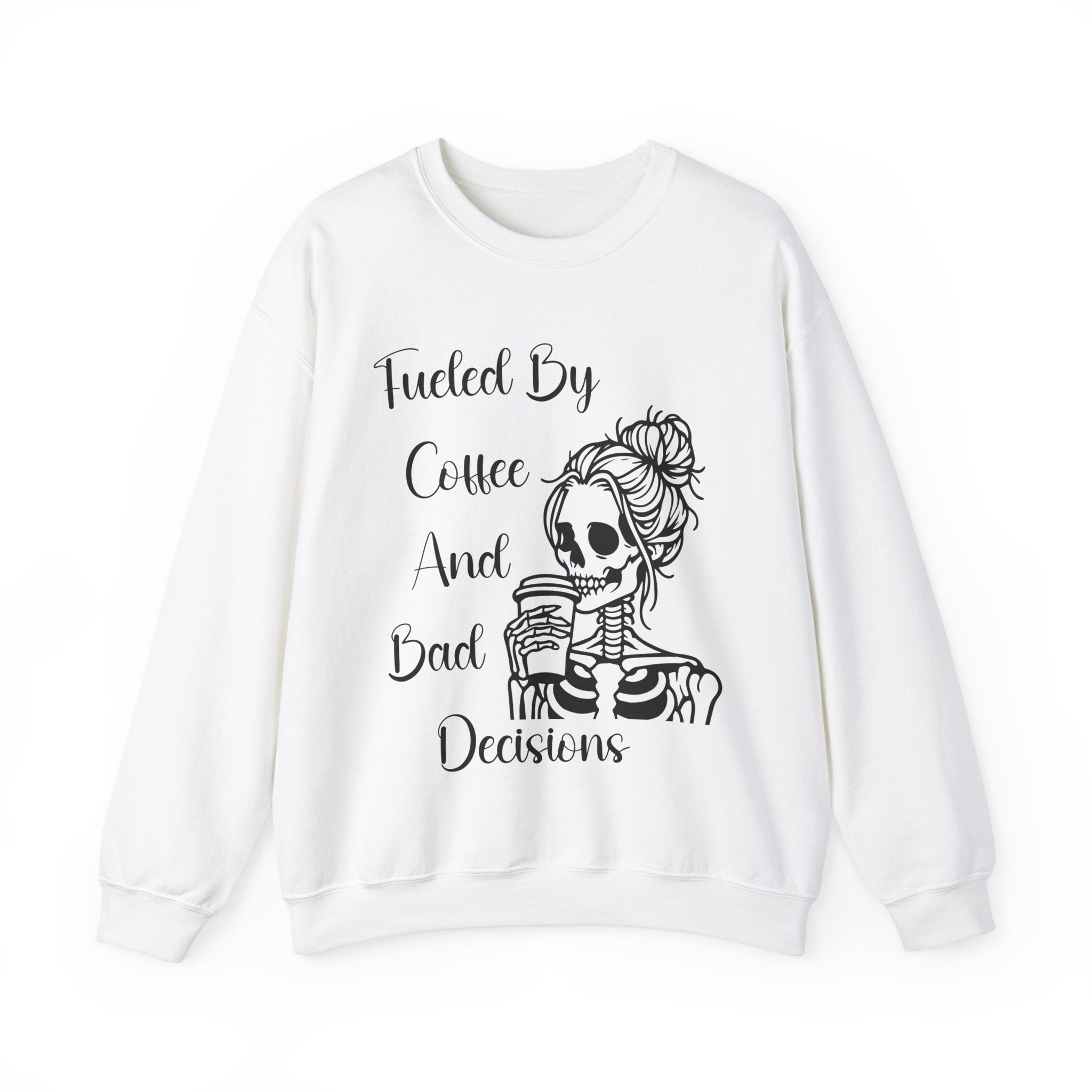 Fueled By Coffee and Bad Decisions - Graphic Sweatshirt