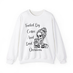 Fueled By Coffee and Bad Decisions - Graphic Sweatshirt