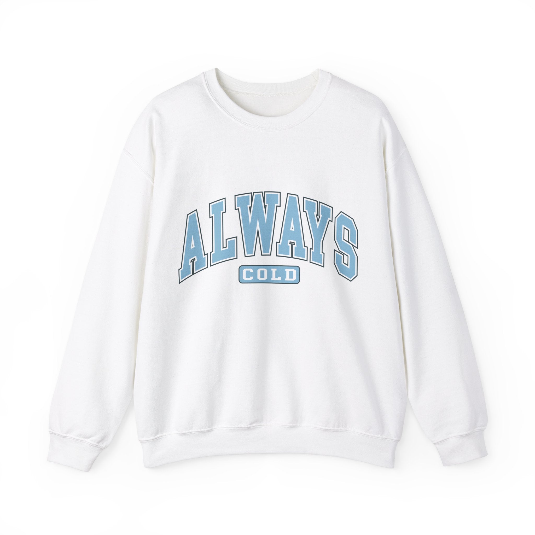 Always Cold Graphic Sweatshirt