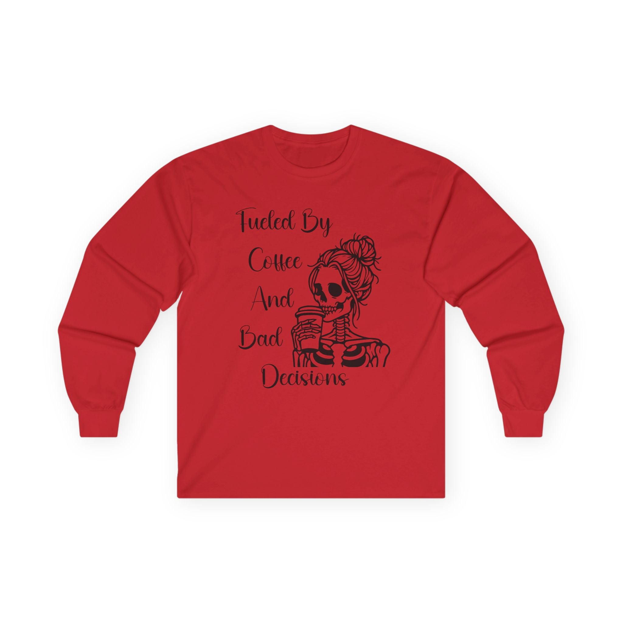 Fueled By Coffee and Bad Decisions - Long Sleeve Tee