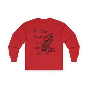 Fueled By Coffee and Bad Decisions - Long Sleeve Tee