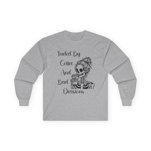 Fueled By Coffee and Bad Decisions - Long Sleeve Tee