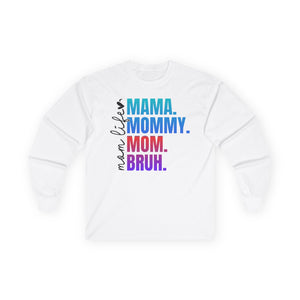 Mama Mommy Mom Bruh Long Sleeve Tee