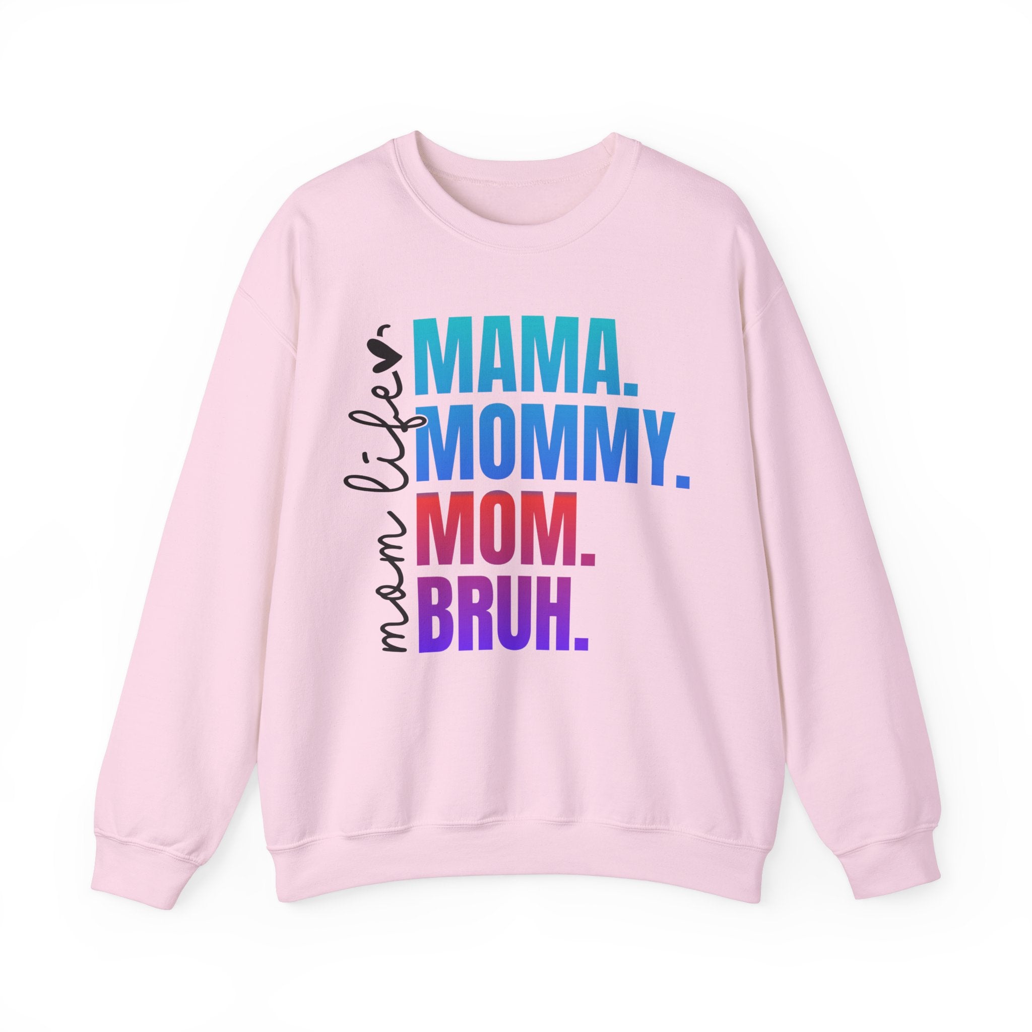 Mama Mommy Mom Bruh - Graphic Sweatshirt