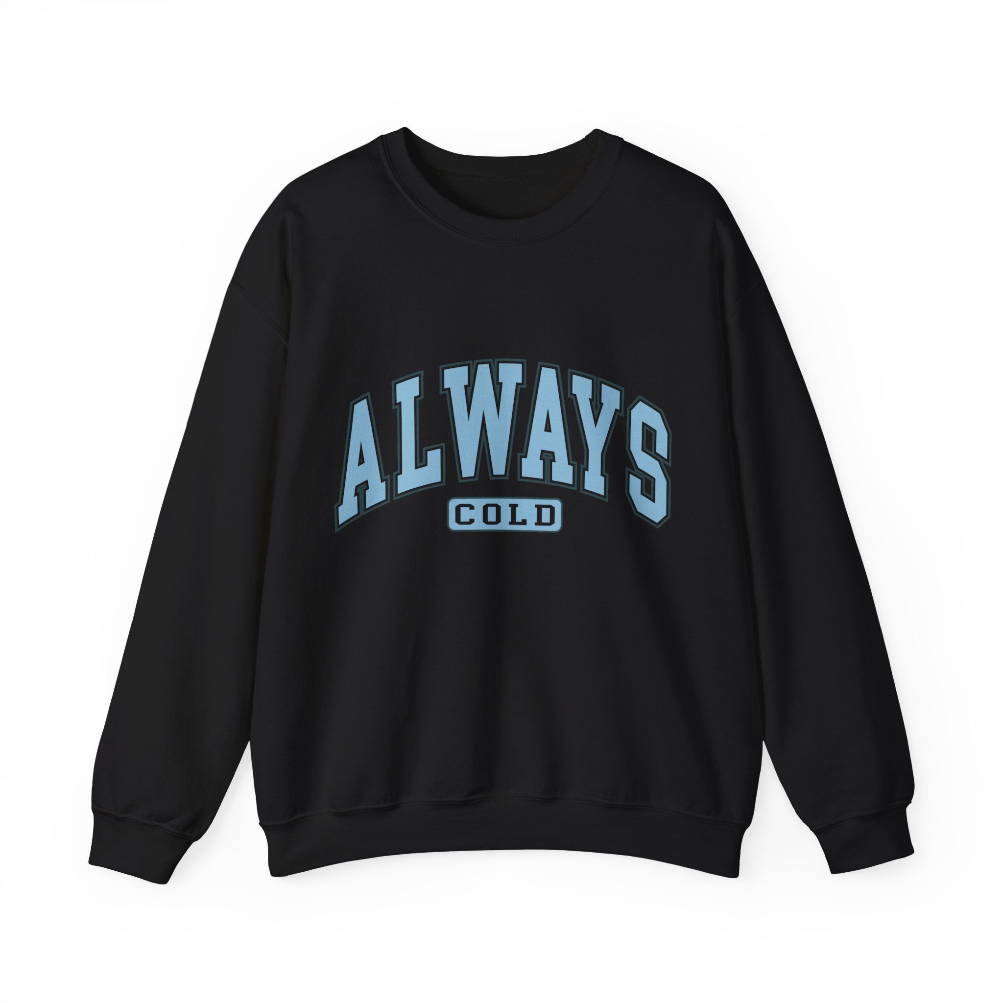 Always Cold Graphic Sweatshirt