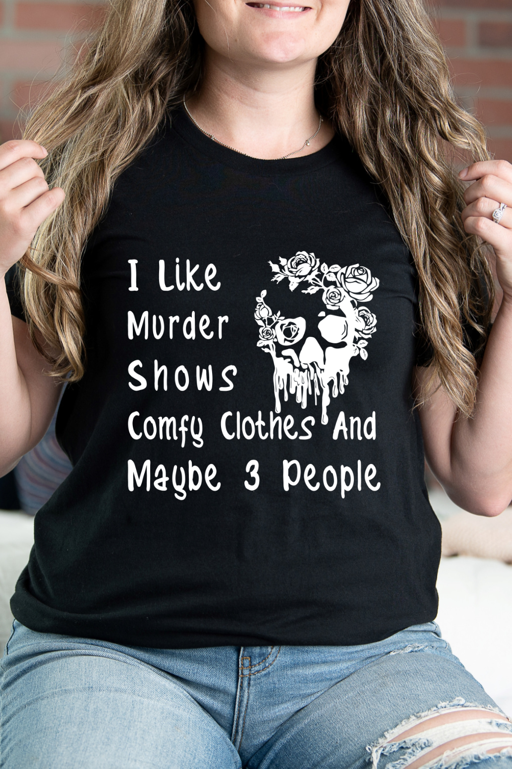 I Like Murder Shows Comfy Clothes and Maybe 3 People Graphic Tee