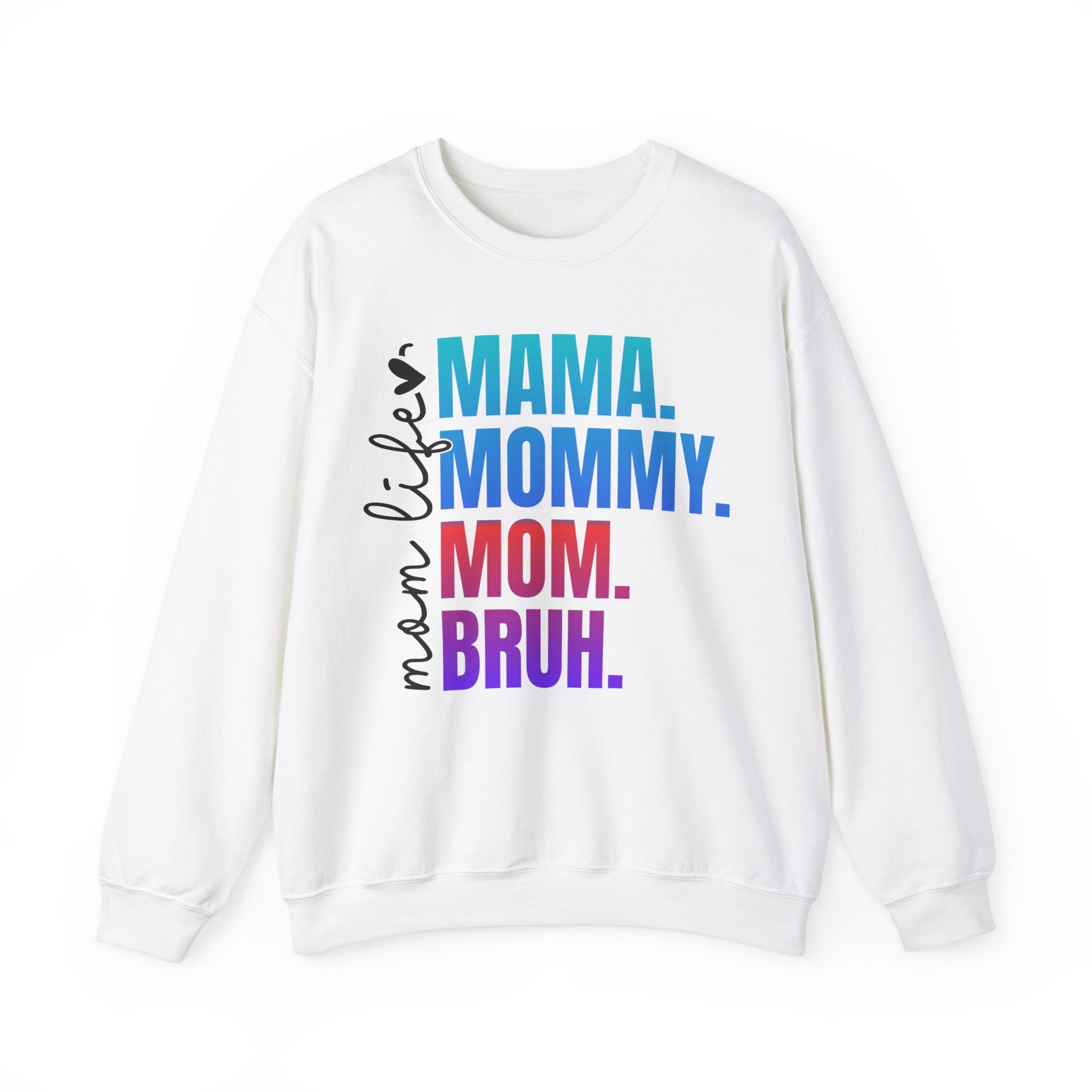 Mama Mommy Mom Bruh - Graphic Sweatshirt