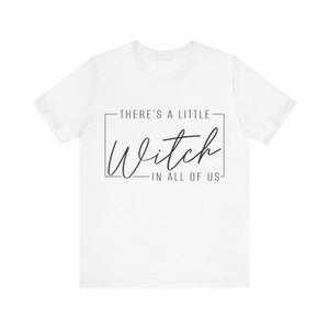 There's A Little Witch In All Of Us Graphic Tee