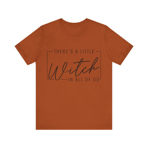 There's A Little Witch In All Of Us Graphic Tee