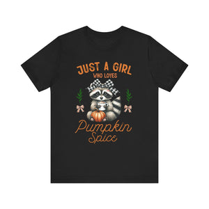 Just A Girl Who Loves Pumpkin Spice - Graphic Tee