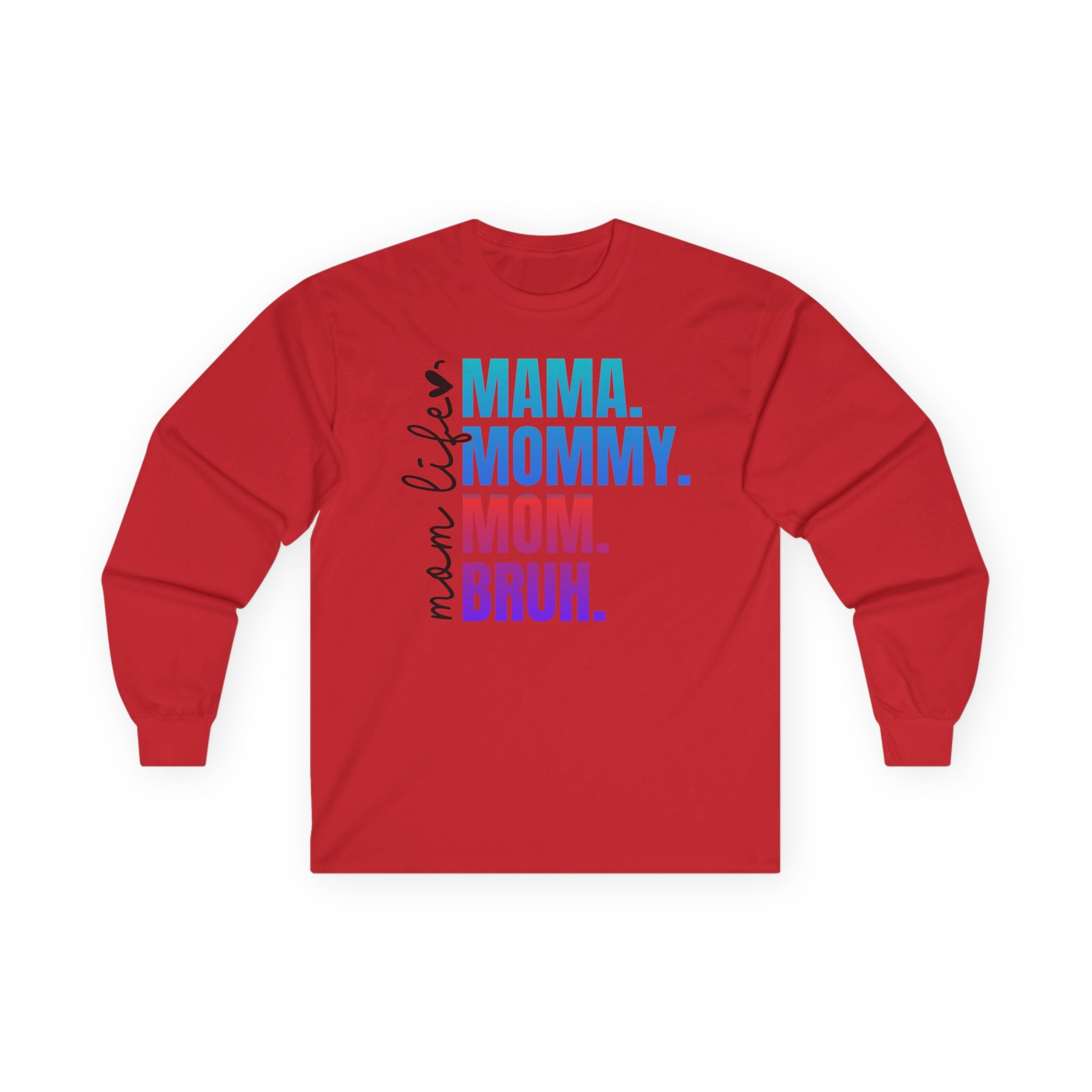 Mama Mommy Mom Bruh Long Sleeve Tee