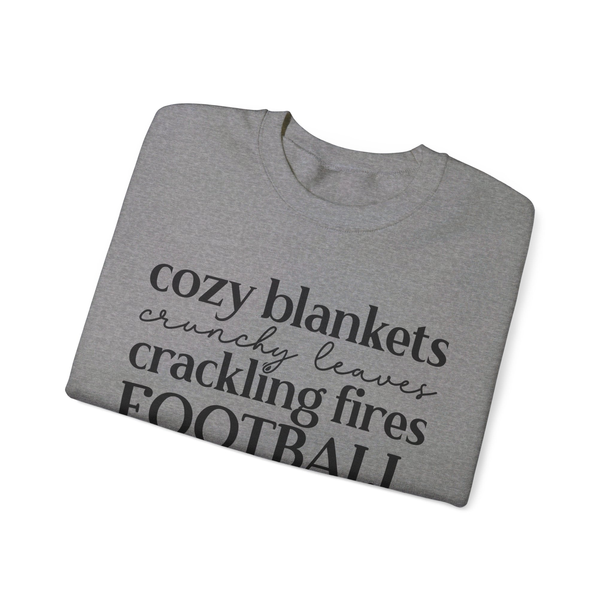 Cozy Blankets Crunchy Leaves Crackling Fires Football - Sweatshirt