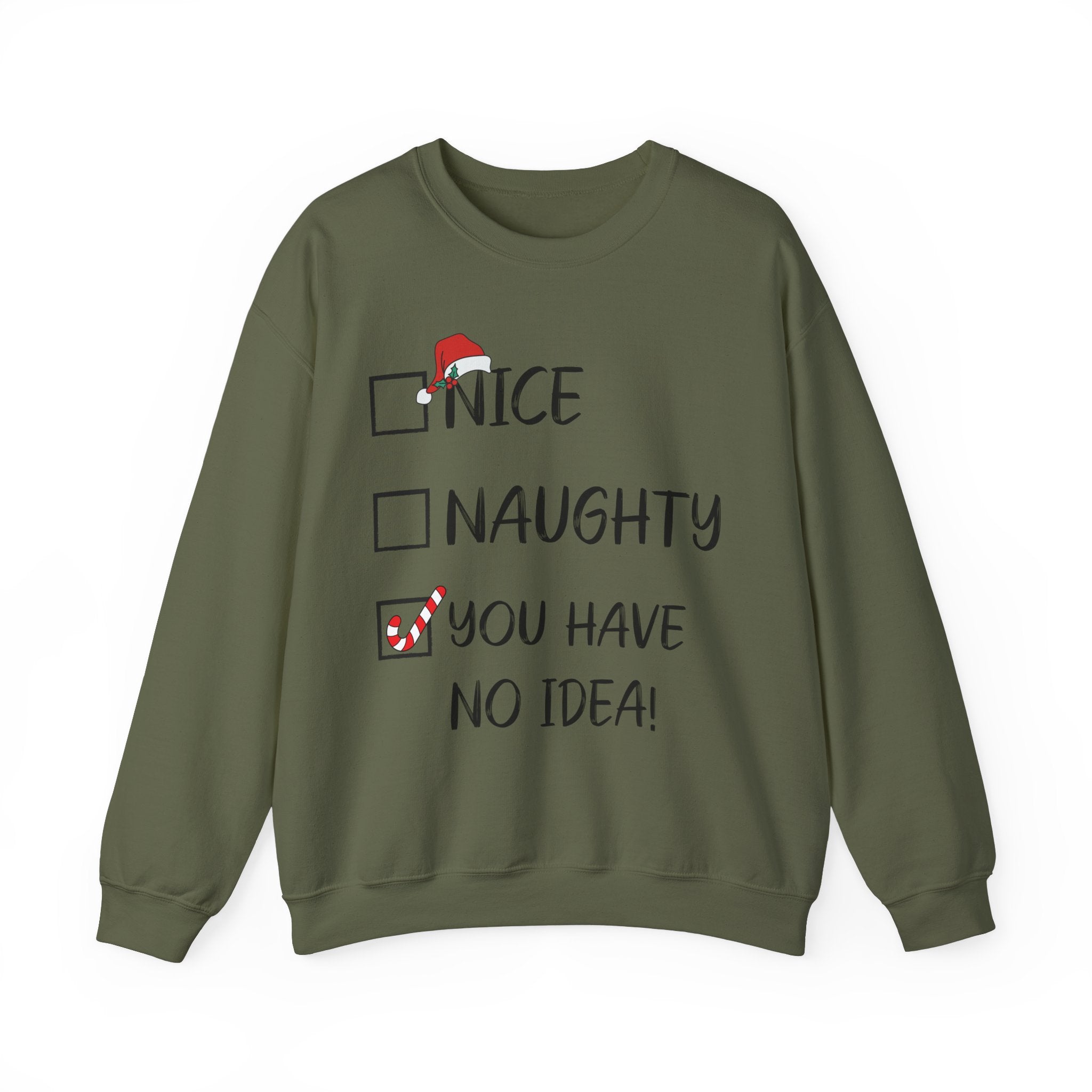 Nice Naught You Have No Idea - Graphic Sweatshirt