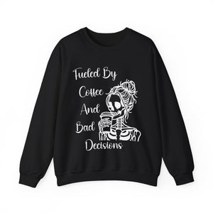 Fueled By Coffee and Bad Decisions - Graphic Sweatshirt
