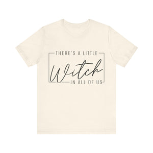 There's A Little Witch In All Of Us Graphic Tee