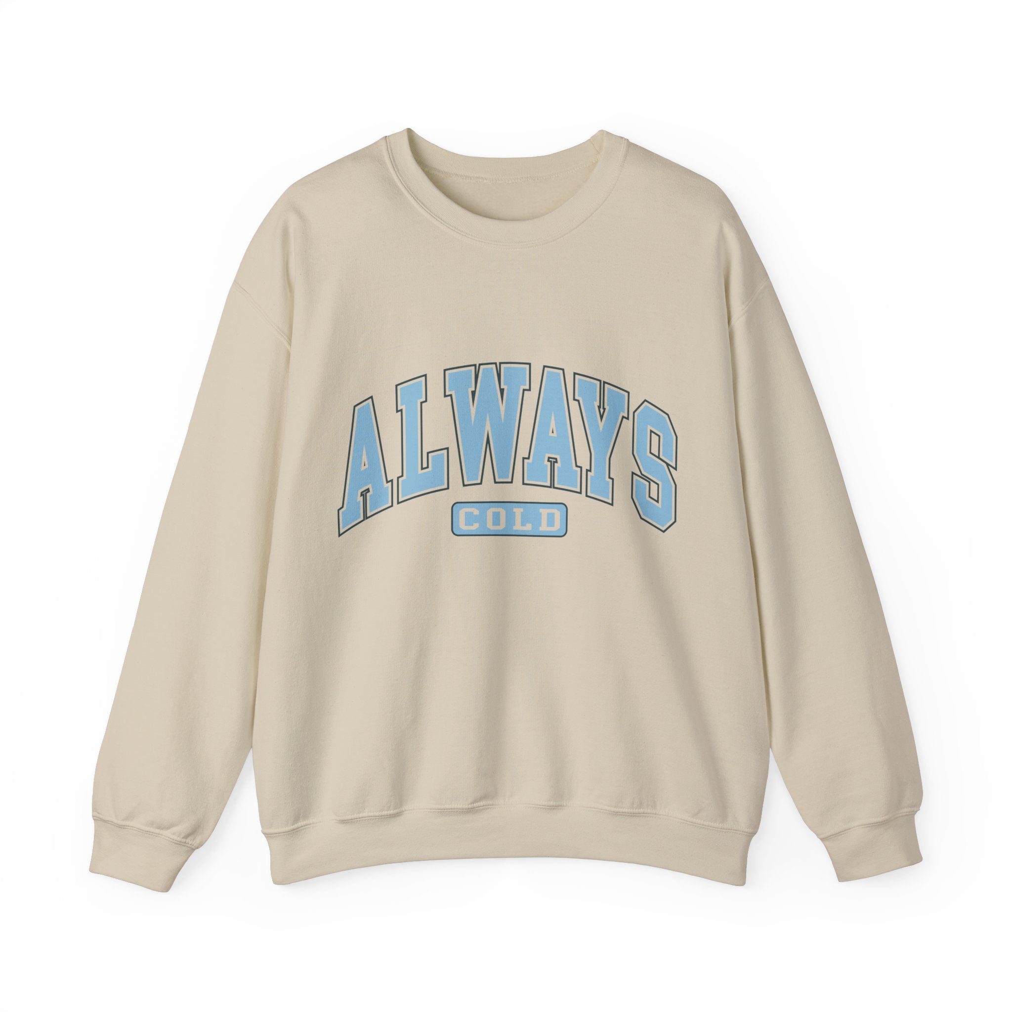 Always Cold Graphic Sweatshirt