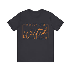 There's A Little Witch In All Of Us Graphic Tee