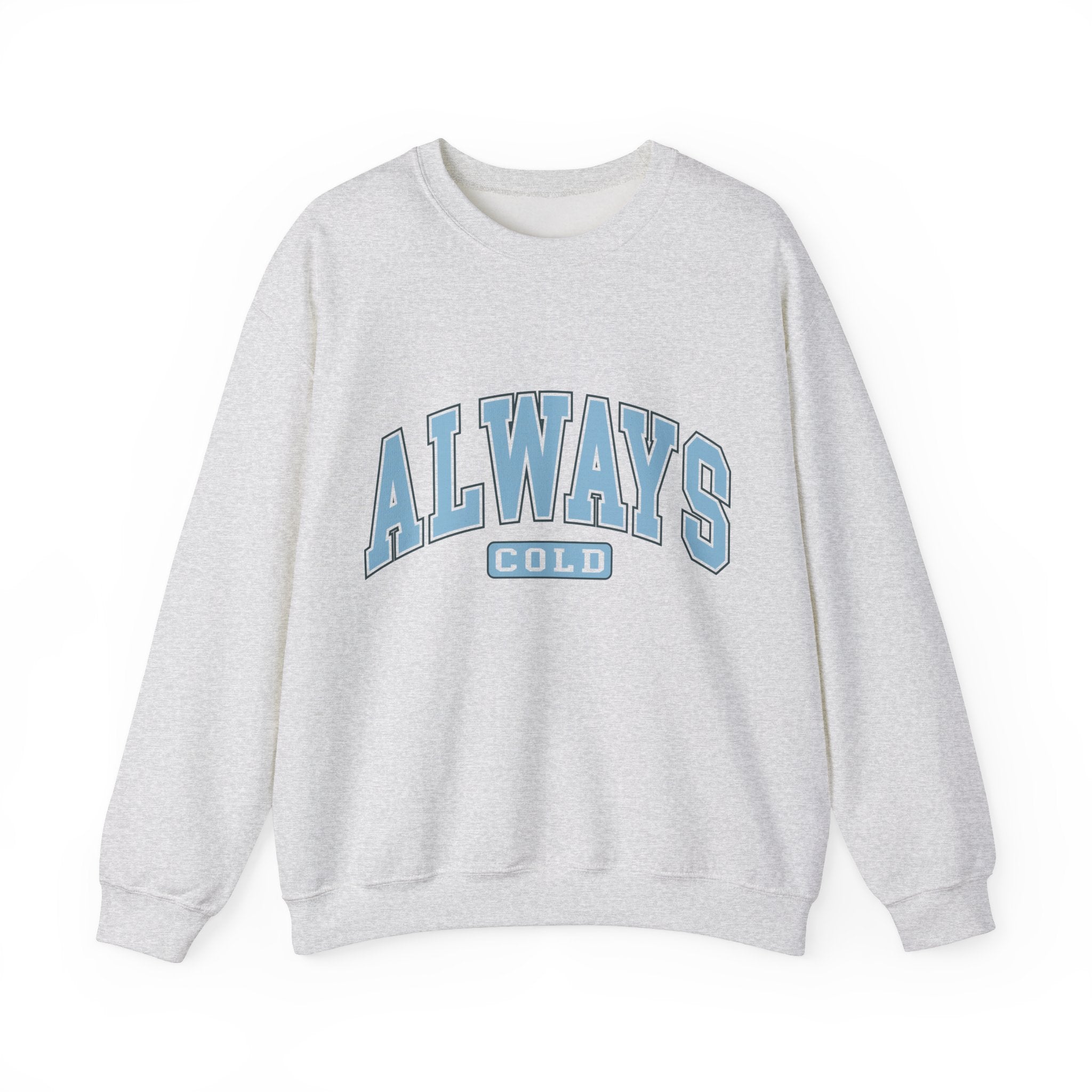 Always Cold Graphic Sweatshirt