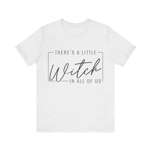 There's A Little Witch In All Of Us Graphic Tee