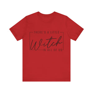 There's A Little Witch In All Of Us Graphic Tee