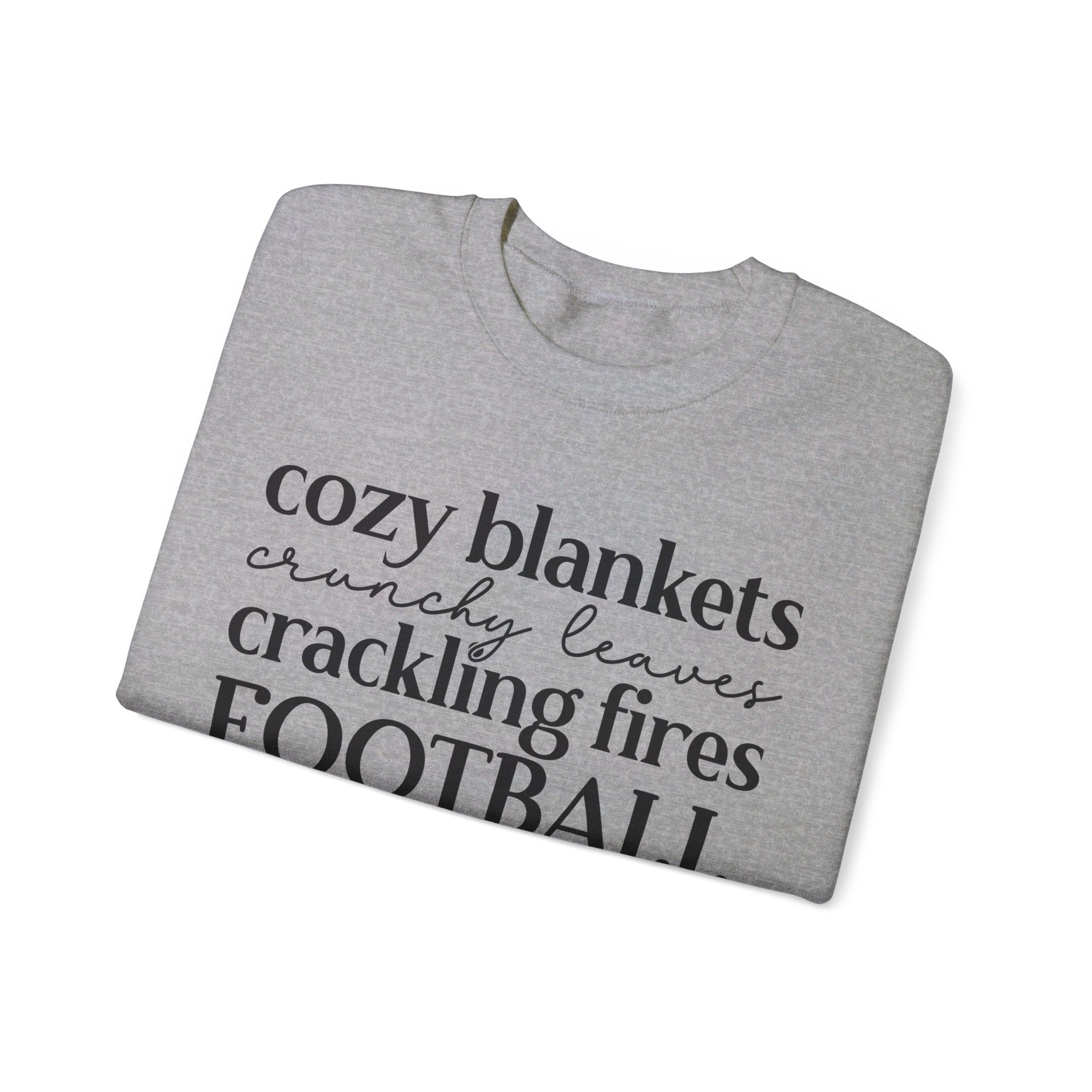 Cozy Blankets Crunchy Leaves Crackling Fires Football - Sweatshirt