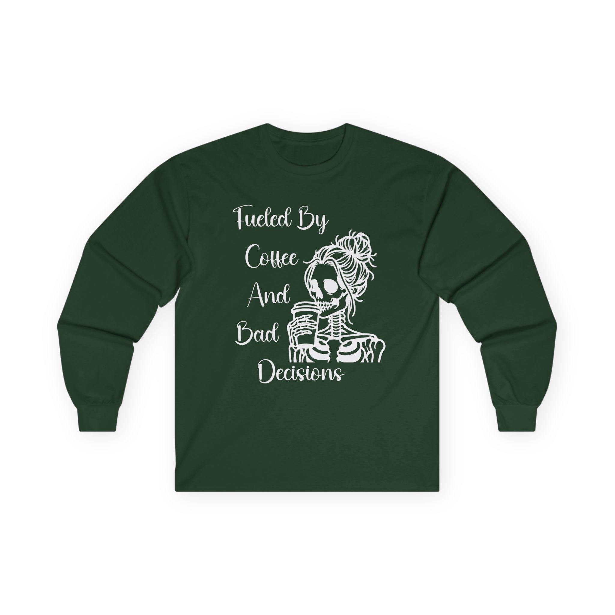 Fueled By Coffee and Bad Decisions - Long Sleeve Tee