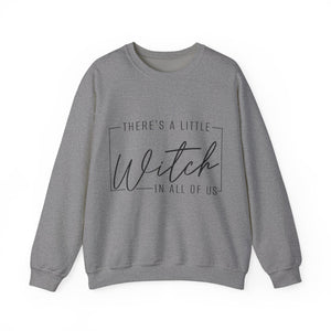 There's A Little Witch In All Of Us Sweatshirt