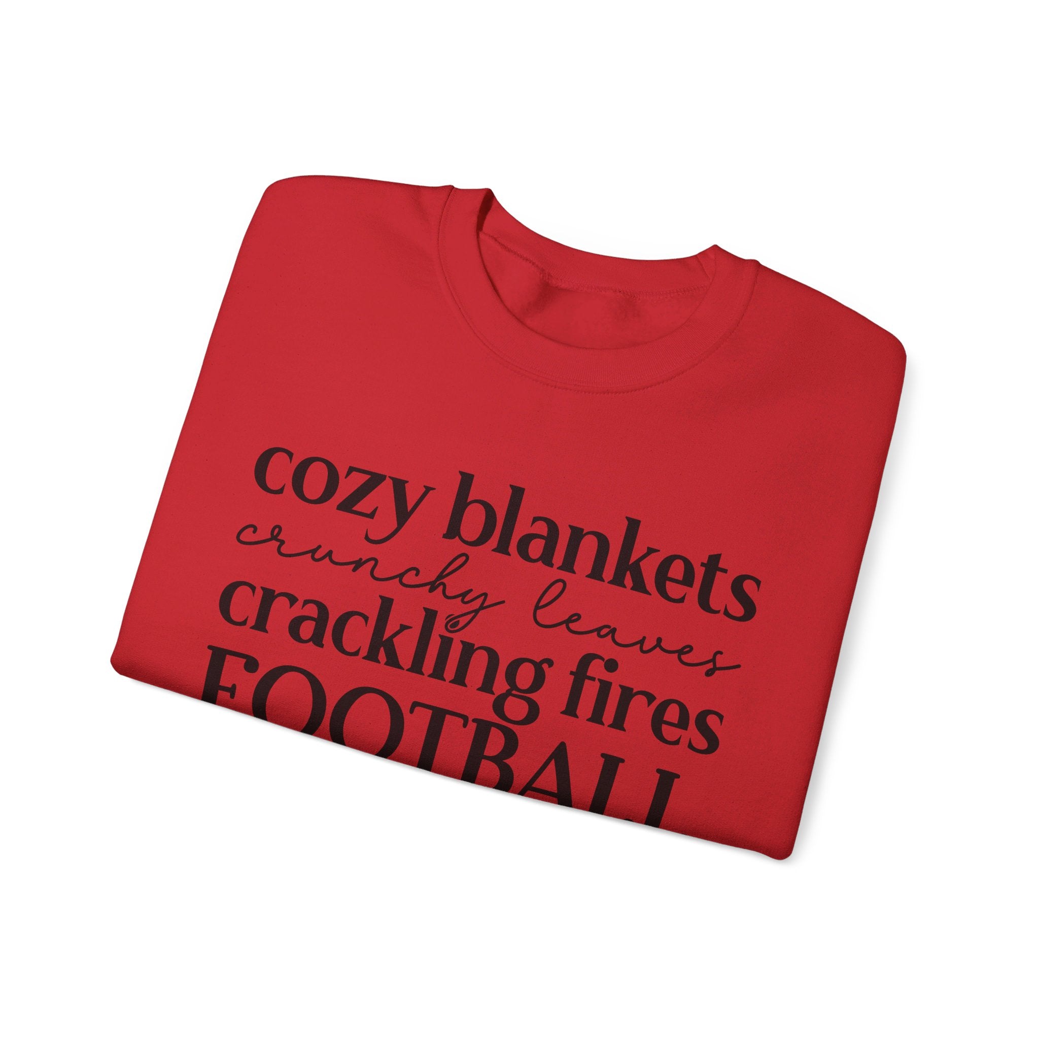 Cozy Blankets Crunchy Leaves Crackling Fires Football - Sweatshirt