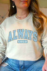 Always Cold Graphic Sweatshirt