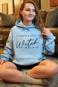 There's A Little Witch In All Of Us Hoodie